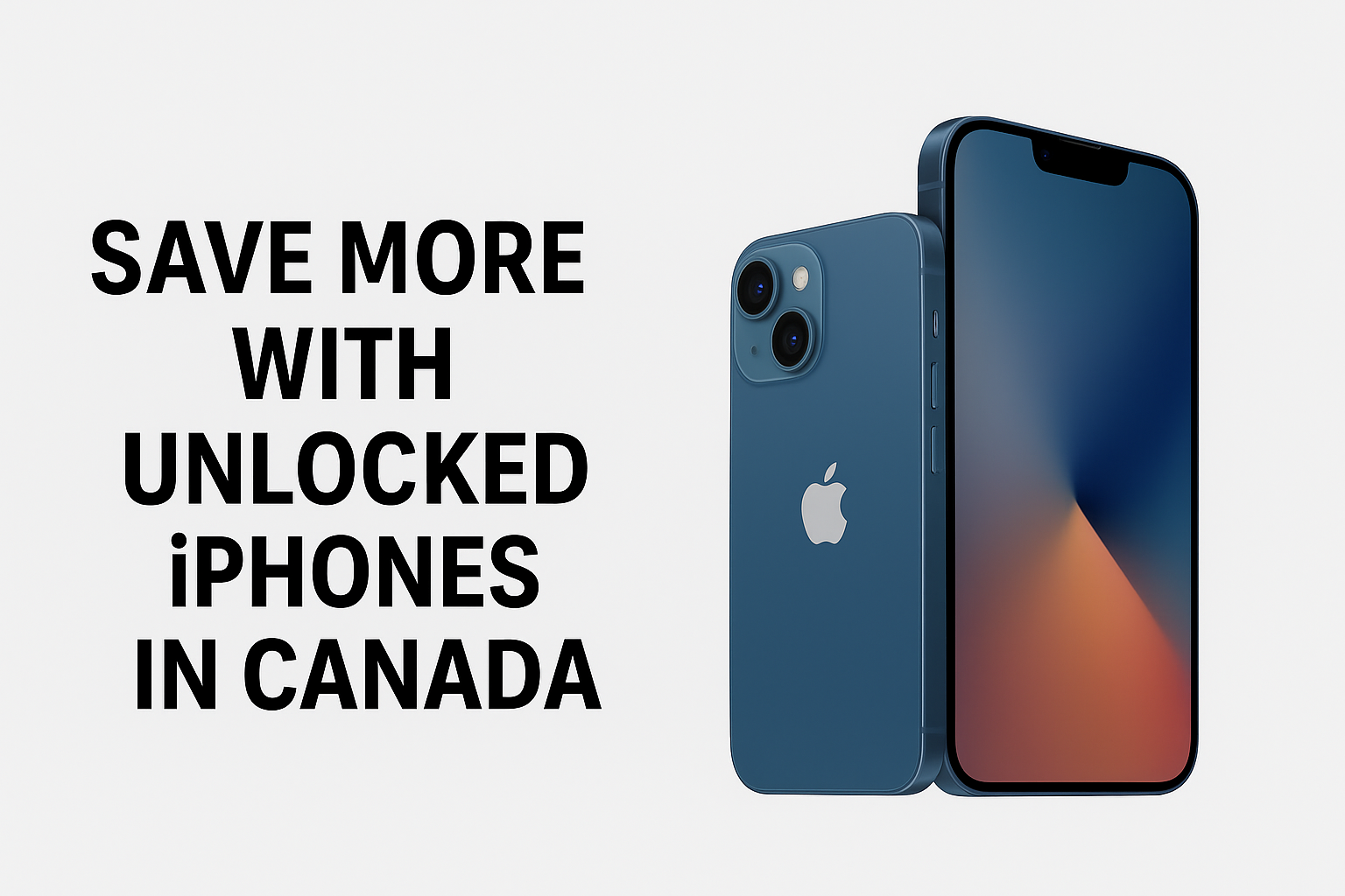 How to Save More with Unlocked iPhones in Canada and Cut Carrier Costs